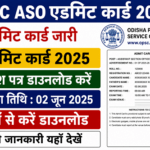 OPSC ASO Admit Card 2025